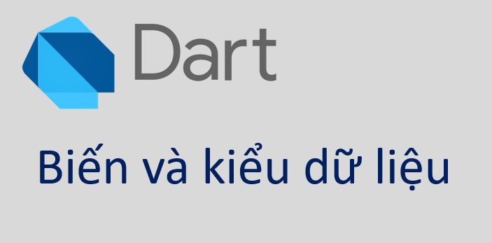 [Dart&Flutter][Bài3]Biến và kiểu dữ liệu trong Dart (P.2)