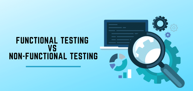 Sự khác nhau giữa Functional Testing và Non - Functional Testing